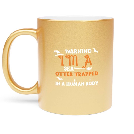 Warning I'm A Sea Otter Trapped... Metallic Mugs