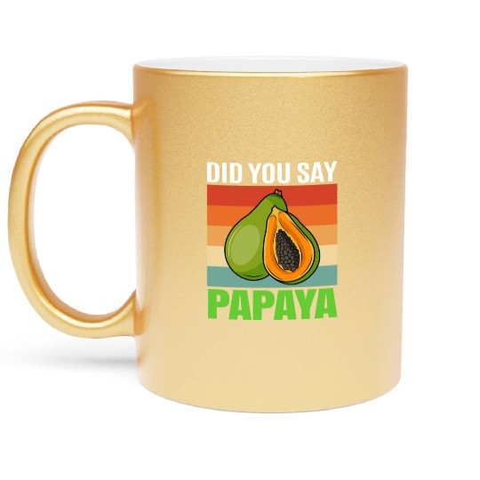 Did You Say Papaya Metallic Mugs