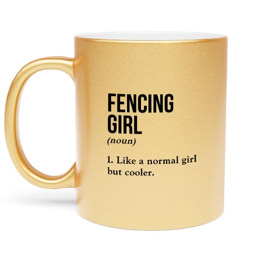 Fencing Girl Like A Normal Girl But Cooler Metallic Mugs
