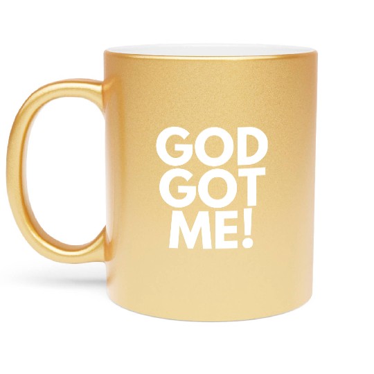 God Got Me, Christian, Quote Metallic Mugs