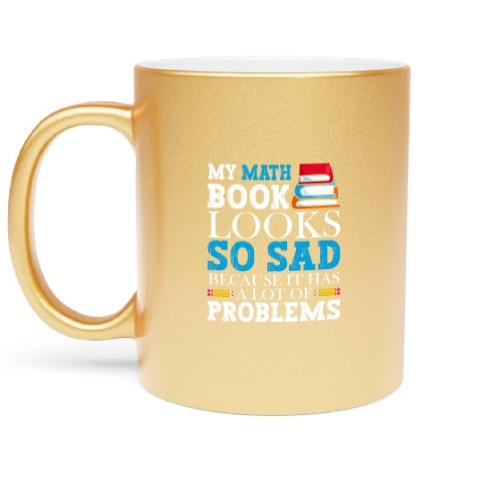 A Math Book Looks So Sad Because Of Problems Metallic Mugs