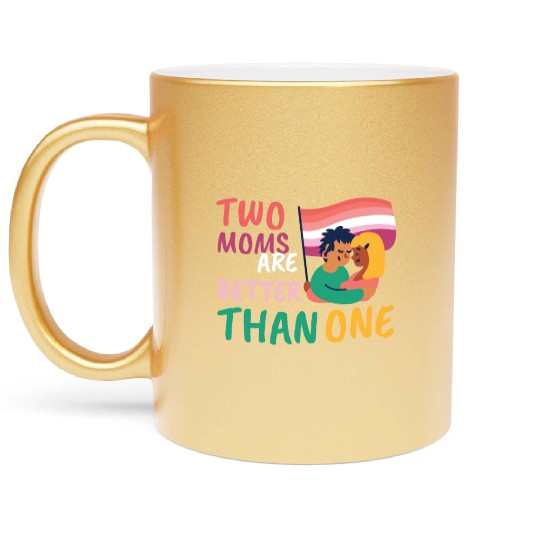 Two Moms Are Better Than One LGBT Lesbian Couple P Metallic Mugs