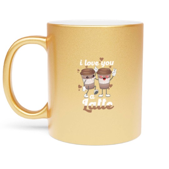 I Love You A Latte Metallic Mugs