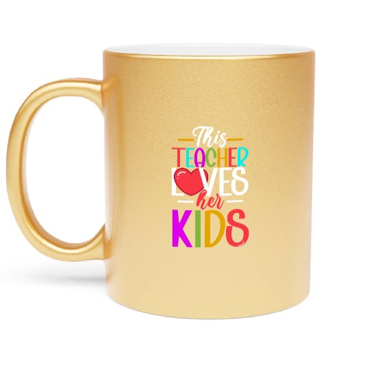 This Teacher Loves Her Kids Metallic Mugs