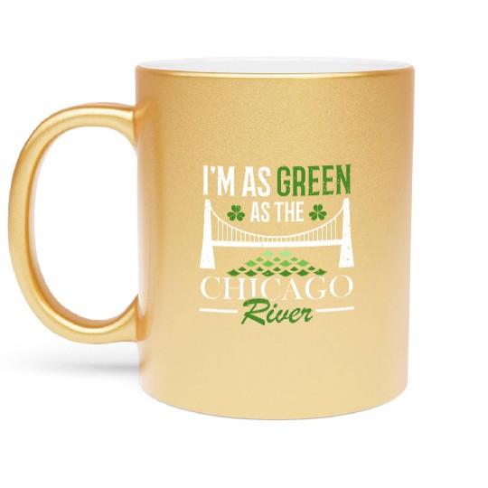 I'm As Green As The Chicago River St. Patrick's Metallic Mugs