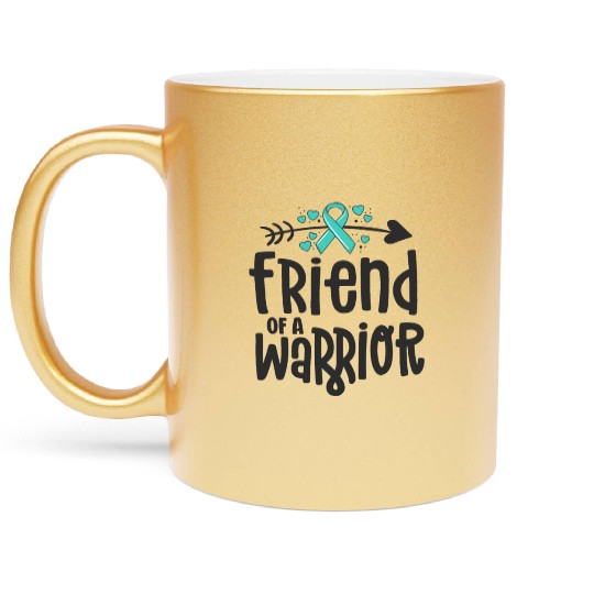 Friend Of A Warrior Support Team Ovarian Cancer Metallic Mugs