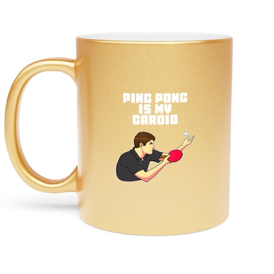 Ping Pong Is My Cardio Funny Table Tennis Metallic Mugs