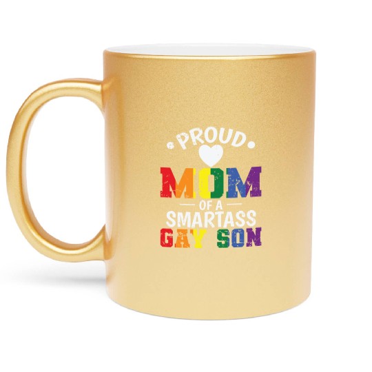 Proud Mom of a smartass gay Son LGBT Metallic Mugs