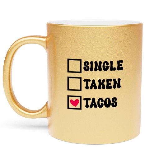 I Love Taco Anti-Valentine, Tacos Are My Valentine Metallic Mugs