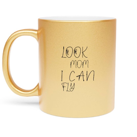 look mom i can fly Metallic Mugs