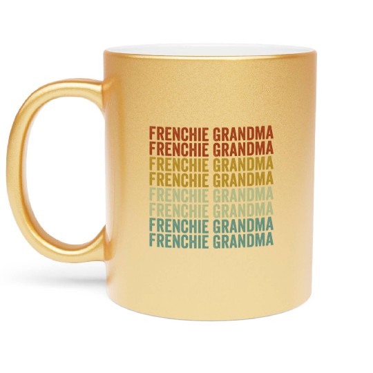 Frenchie Grandma Bulldog Lover French Bulldogs Metallic Mugs