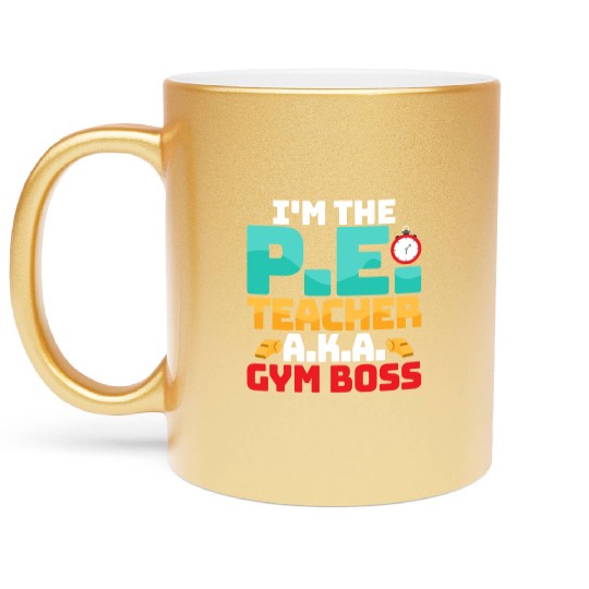 I'm The P.E. Teacher A.K.A. Gym Boss School Metallic Mugs