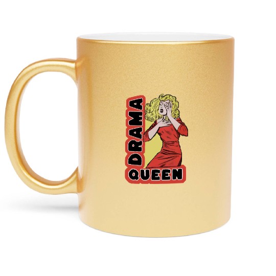 Drama Queen because everything excites me too much Metallic Mugs