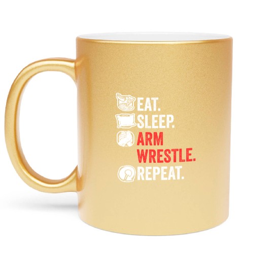 Eat Sleep Arm Wrestle Repeat Awesome Arm Wrestling Metallic Mugs