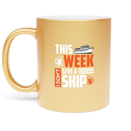 I don't give a ship cruise vacation spring break Metallic Mugs