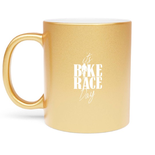 It's Bike Race Day Bicycle Cycling Racing Racer Metallic Mugs