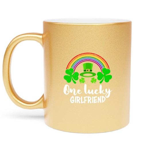 One Lucky Girlfriend St Patrick's girlfriend Metallic Mugs