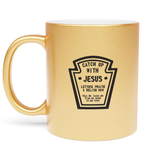 Catch up With Jesus, Funny Christian Metallic Mugs