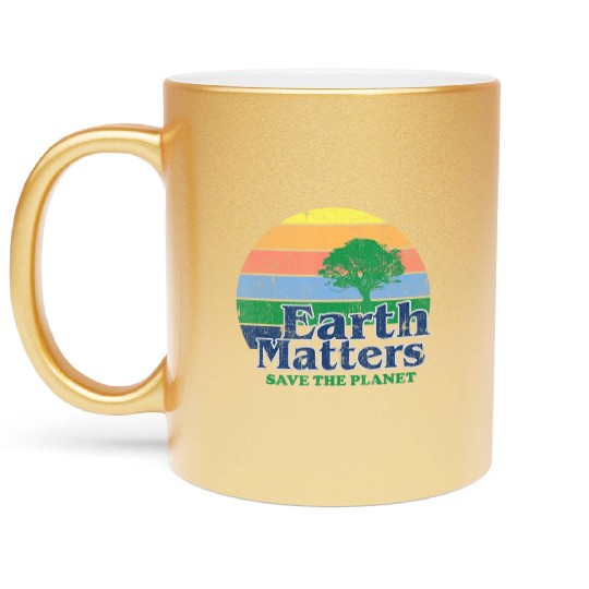 Earth Matters Metallic Mugs Earth Day Save Thet