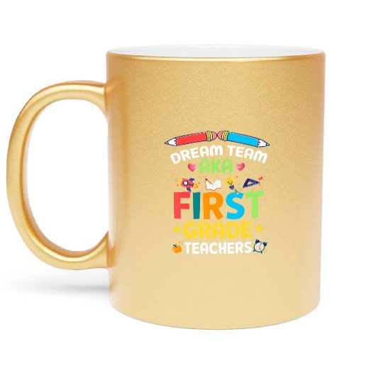Dream Team Aka First Grade Teachers Back To School Metallic Mugs