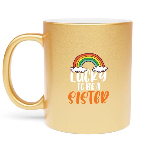 lucky to be a sister Metallic Mugs