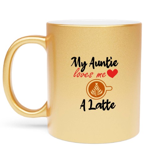 My Auntie Loves Me A Latte Baby Shower Gift, Baby Metallic Mugs