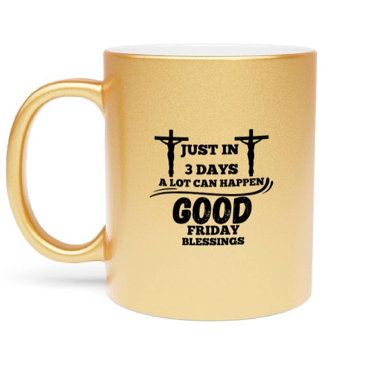 Good Friday, He is Risen, Jesus, Christian gift Metallic Mugs