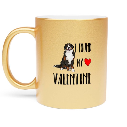 I Found My Valentine Day Bernese Mountain Dog Dog Metallic Mugs