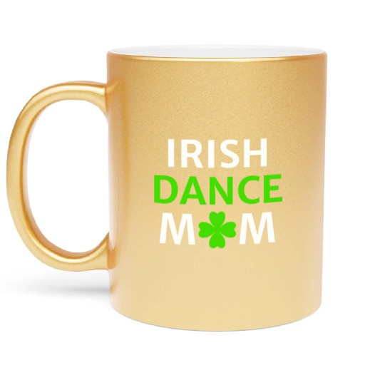 Irish Dance Mom St Patty's Day St Paddys Outfit Metallic Mugs