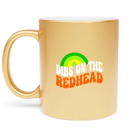 Dibs On The Redhead Funny St Patricks Day Metallic Mugs