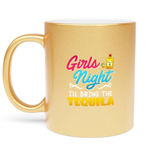 Girls Night I'll bring the Tequila Spring Break Metallic Mugs