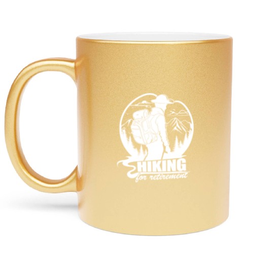 Delightful Hiking Of Retirement Quote Metallic Mugs