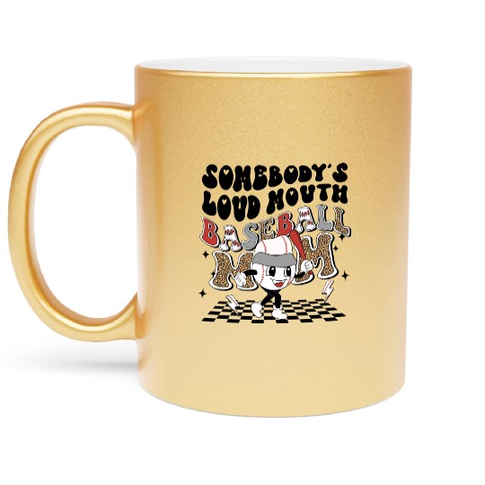 Somebody's loud mouth baseball mom Metallic Mugs