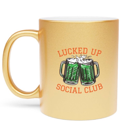 Lucked Up Soociial Clubb, Green Beer, Irish Group Dri Metallic Mugs