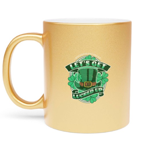 Let's Get Lucked Up, Shenanigans Squad, Irish Metallic Mugs