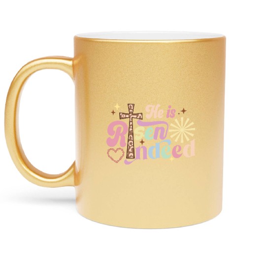 He is risen indeed Metallic Mugs