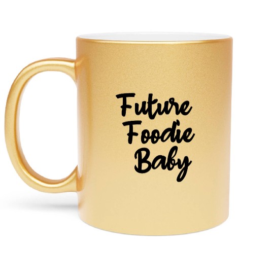 Future Foodie Baby Cute Chubby Baby, Hungry Baby Metallic Mugs