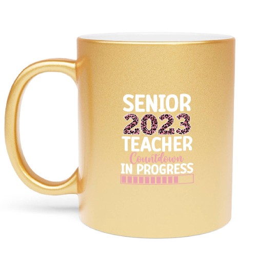 Senior 2023 Teacher Countdown In Progress Leopard Metallic Mugs
