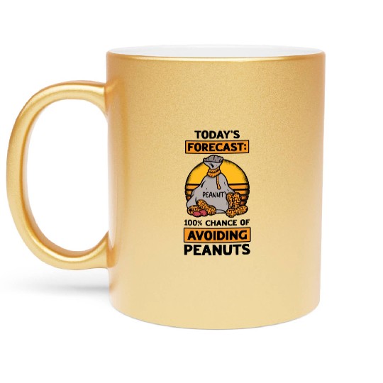 Today's Forecast 100% Chance Of Avoiding Peanuts Metallic Mugs