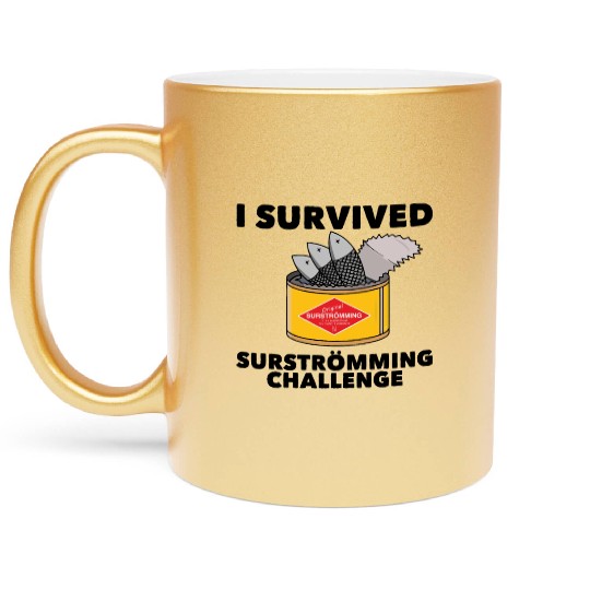 I Survived Surstromming Swedish Food Surstrommings Metallic Mugs