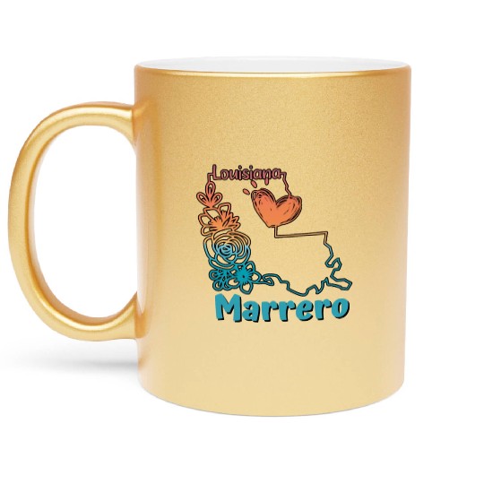 I love my home town Marrero Louisiana Metallic Mugs
