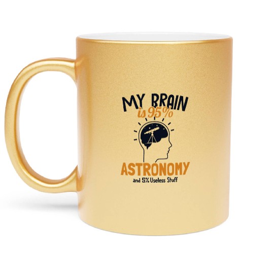My Brain is 95% Astronomy Cosmologist Astronomer Metallic Mugs