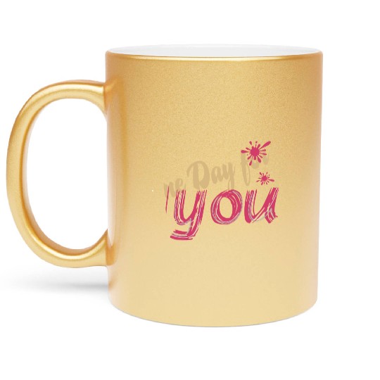 A new day for you Metallic Mugs