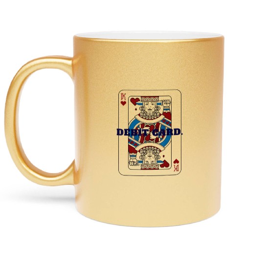 DEBIT CARD King of Hearts Playing Card Metallic Mugs