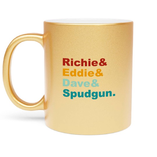 Richie& Eddie& Dave& Spudgun-Retro Funny Movie Ner Metallic Mugs