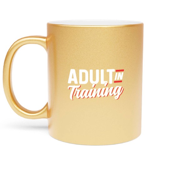 Adult In Training Adulthood Adulting Birthday Metallic Mugs