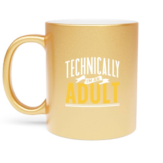 Technically I'm An Adult Adulting Birthday Metallic Mugs