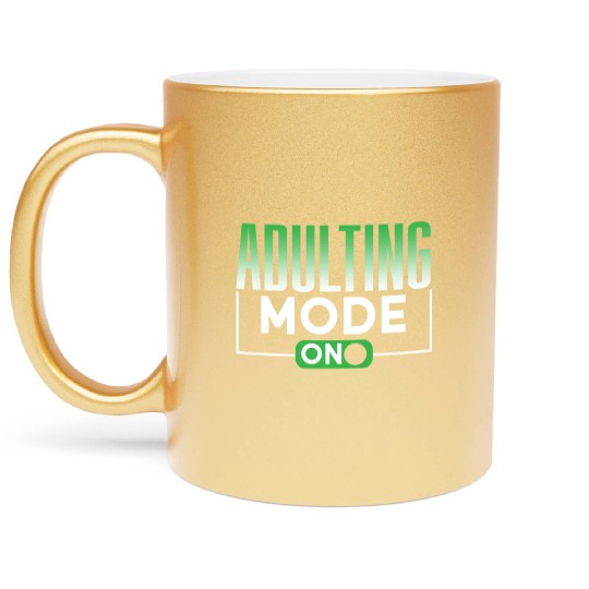Adulting Mode On Adulthood Adult Birthday Metallic Mugs