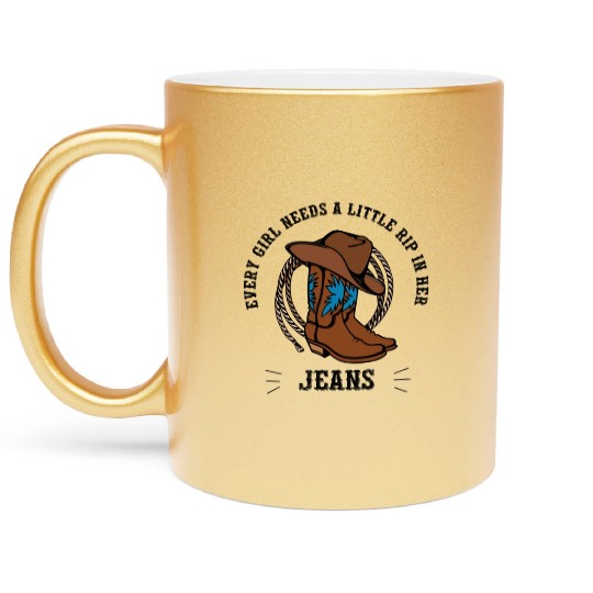 Every Girl Needs A Little Rip In Her Jeans Metallic Mugs