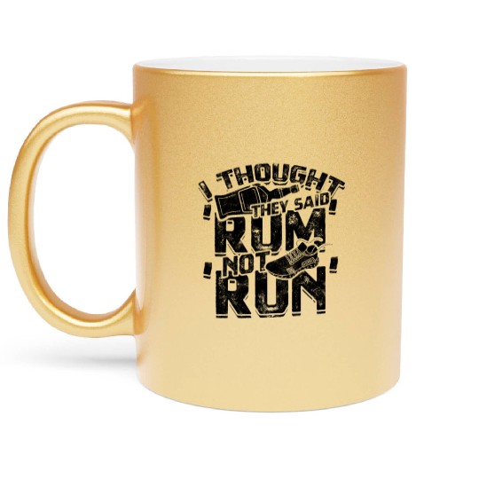 I thought they said 'rum', not 'run' - Jogging Metallic Mugs